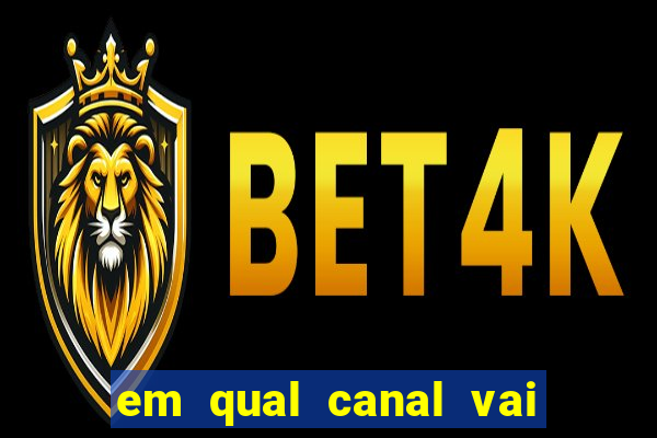 em qual canal vai passar o jogo do inter